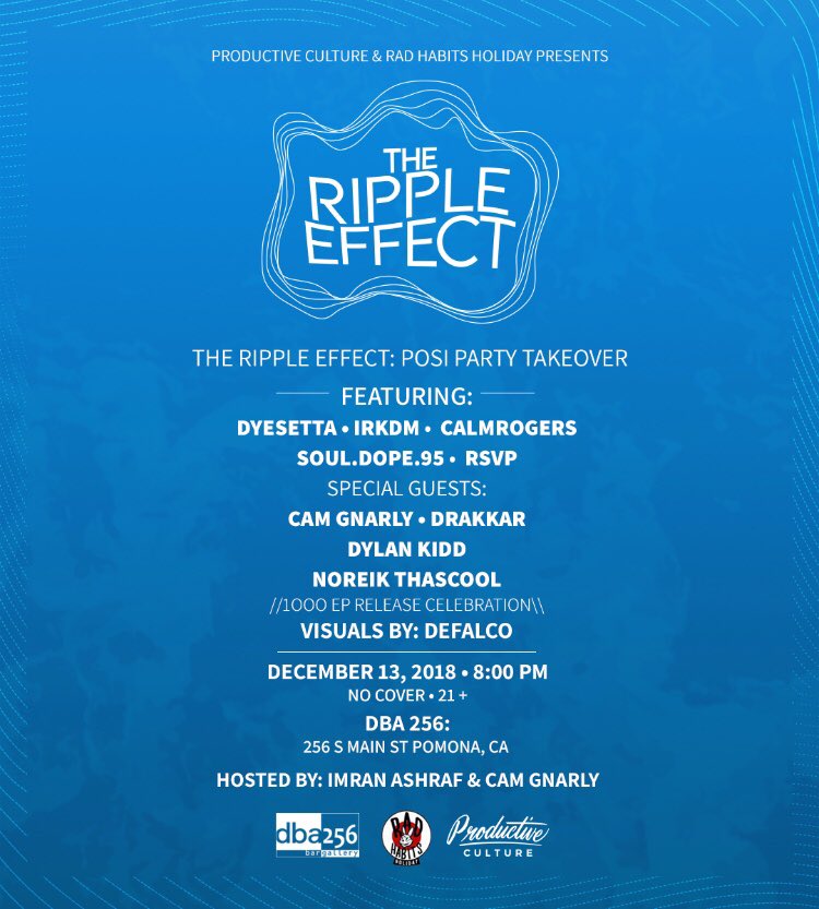 CamGnarly's tweet photo. December 13th at DBA in Pomona 

The Ripple Effect: 
Posi Party Takeover [++] 

w/ @thascool @justdrakkar @CamGnarly @dylankiddmusic 
+ more! 

No Cover // 21+ https://t.co/Cb9vcJls9s