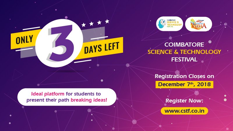 CSTFEvent's tweet image. 3 Days Left for Registration!

A New Era of Advanced Science &amp;amp; Technology Exhibits from Students!

Registration Closes On 7th December 2018.

cstf.co.in/registration/

#CSTF #CelebrateCoimbatore #Schools #Colleges #Students #Showcase #Exhibits