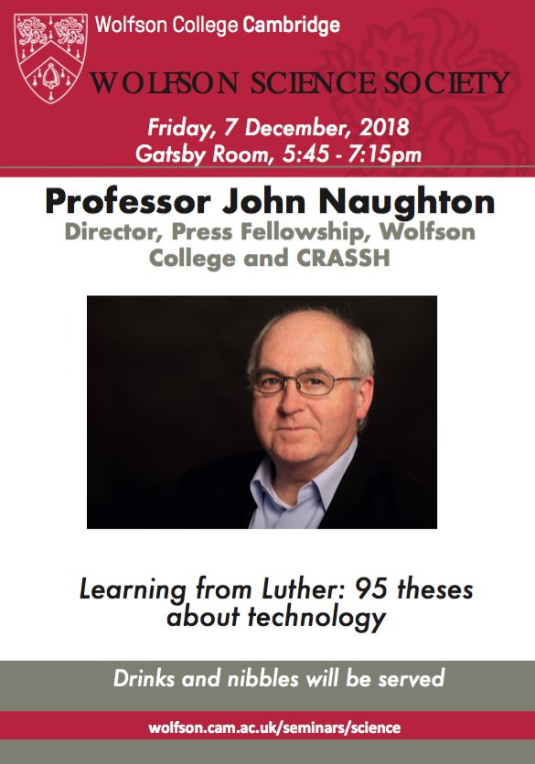 WolfsonSci's tweet photo. This Friday 7 Dec 6.00pm @WolfsonCam is delighted to welcome Prof John Naughton @jjn1 who will talk about: "Learning from Luther: 95 Theses about Technology". Refreshments from 5.45pm. #WolfsonSciFri https://t.co/BeD3WuwlCE https://t.co/sqQmNefcbG