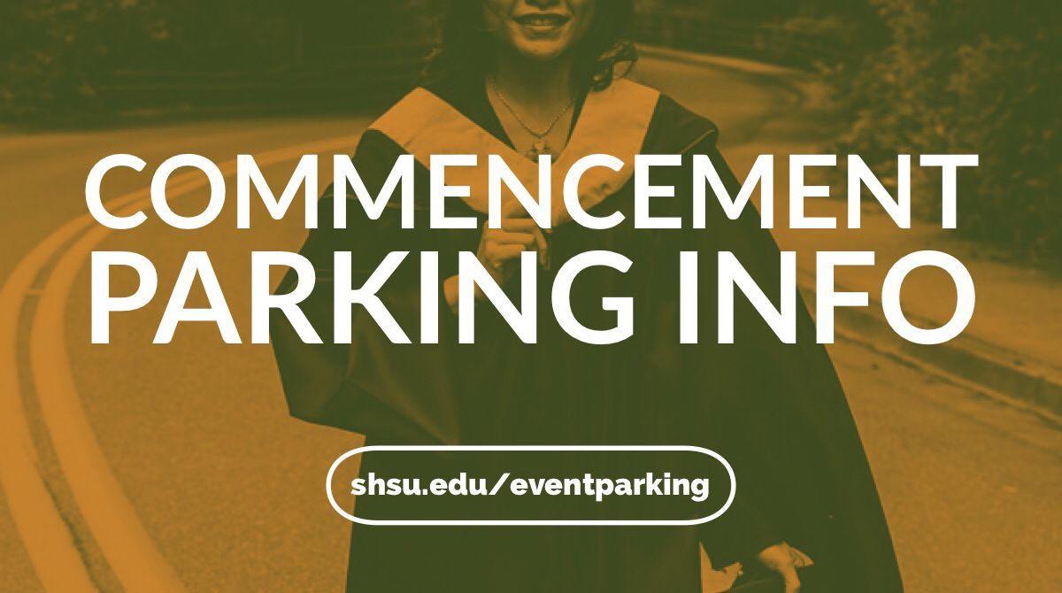 SHSUParking's tweet photo. Share #commencement parking information with family and friends. Visit https://t.co/bpgbVsbwBw https://t.co/26GGdClgCI