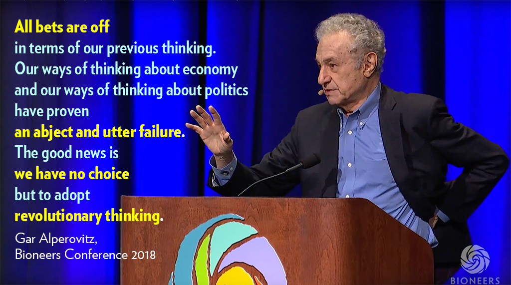 This just-released transcript and video of Gar Alperovitz' keynote address at the Bioneers conference in California this fall is a prescient call for new thinking about our economy and politics. bioneers.org/why-we-need-a-…