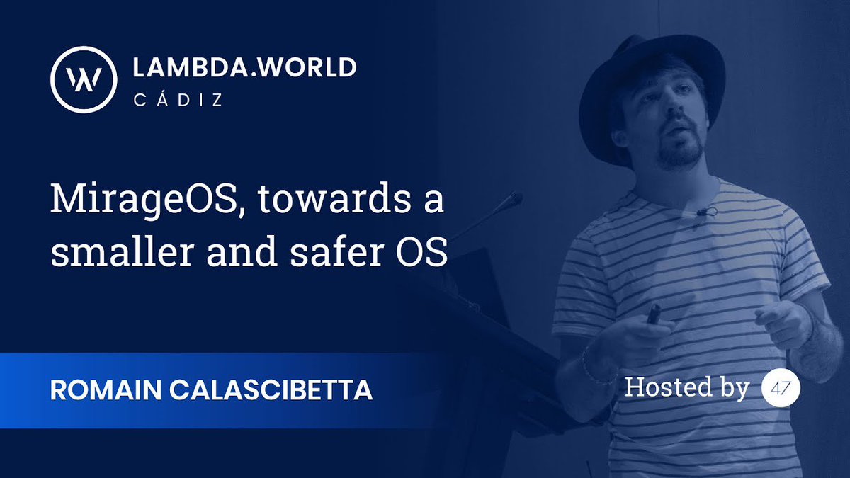 Lambda_World's tweet image. At #LambdaWorld Cádiz, @Dinoosaure presented @OpenMirage, towards a smaller and safer OS. Check it out here: youtu.be/urG5BjvjW18 #MirageOS