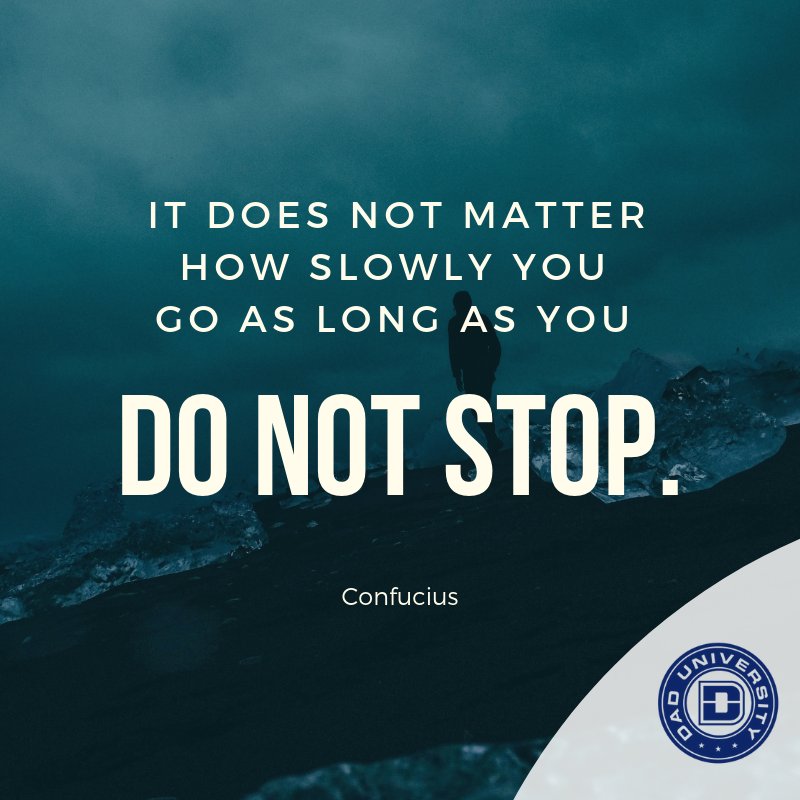 DudesToDads's tweet photo. Keep going. #Life #Goals #Fatherhood #Relationships #LifeAdvice #Quote #Inspiration #DontQuit #KeepGoing  #Patience #Inspirationalquote #LifeGoals #DadLife #Parenting https://t.co/Lgo5JSadfZ