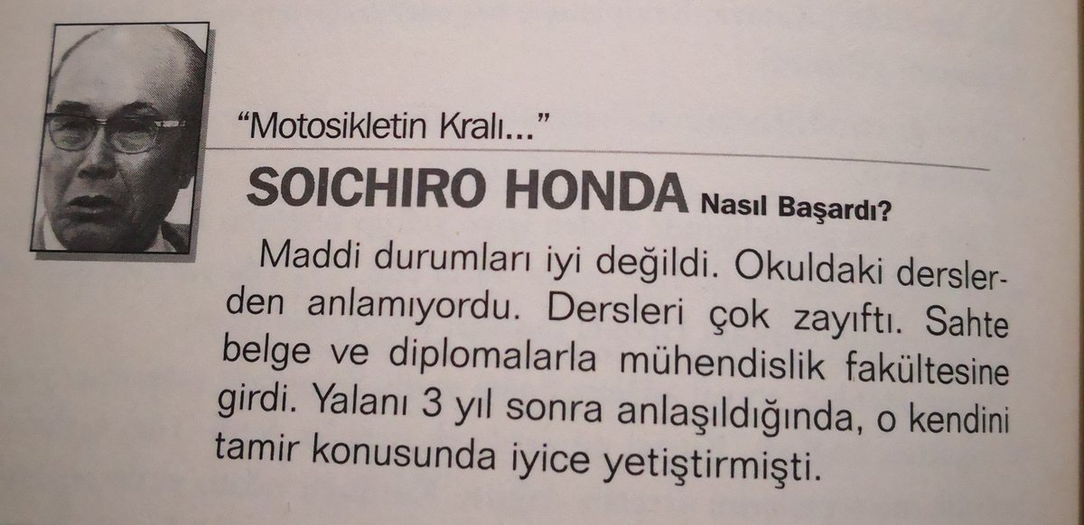 Adam sahte diplomayla üniversiteye girip kendini geliştirip Honda'yı yapmış. Ben dersten kaçmak için  revir defterine imza attım diye dayak yiyip mecburen rapor almıştım. İnsanda biraz da şans olacak...