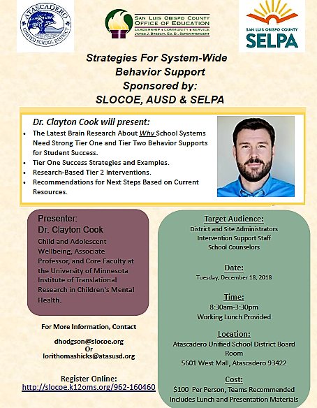 Dr. Clayton Cook, 12/18/18 - Strategies for System-wide Behavior Support. Target audience is District and Site Admin, Intervention Staff and School Counselors. See you there!