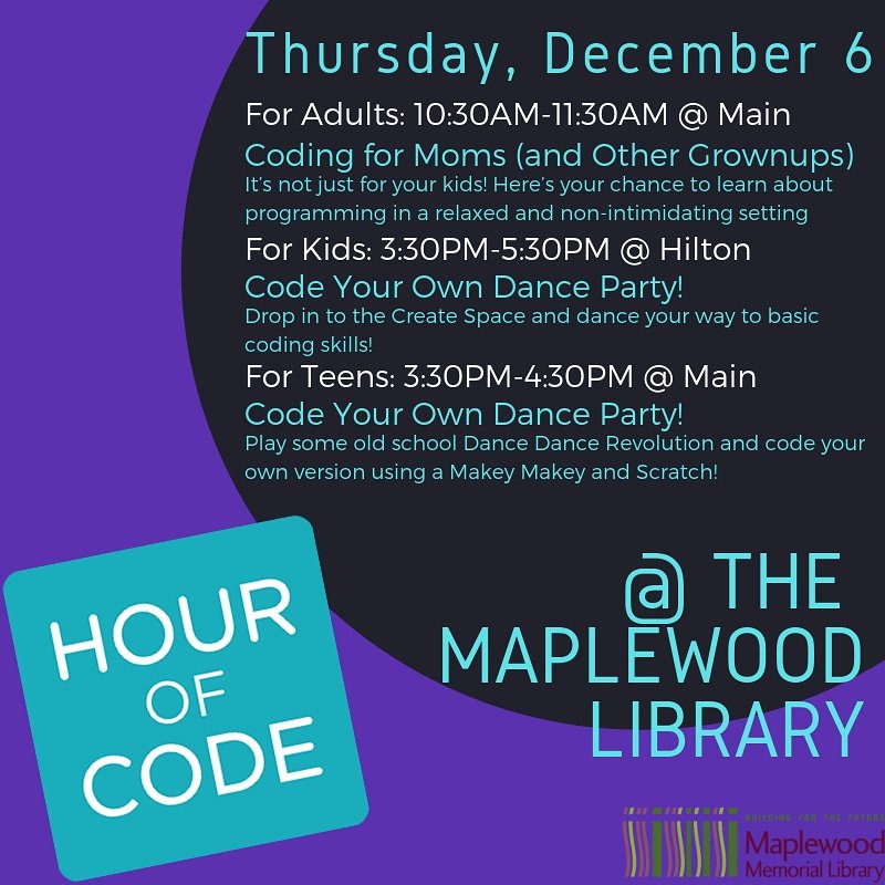 maplwdlibrary's tweet image. @codeorg 's #hourofcode is a worldwide effort to celebrate computer science, & both branches are participating! Check out activities for adults & teens at Main and activities for kids at Hilton tomorrow, Dec. 6. Something for everyone! #computerscience #codingformoms #createspace