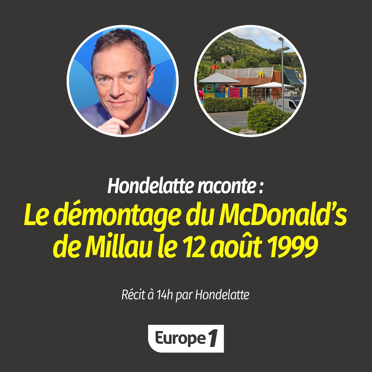 A 14h, Christophe <a href="/Hondelatte/">HONDELATTE</a> racontera le démontage du Mc Donald’s de Millau le 12 août 1999, avec en invité <a href="/josebove/">Jose Bove</a>, pour parler de désobéissance civique et son regard sur le mouvement des #GiletsJaunes.
#Europe1