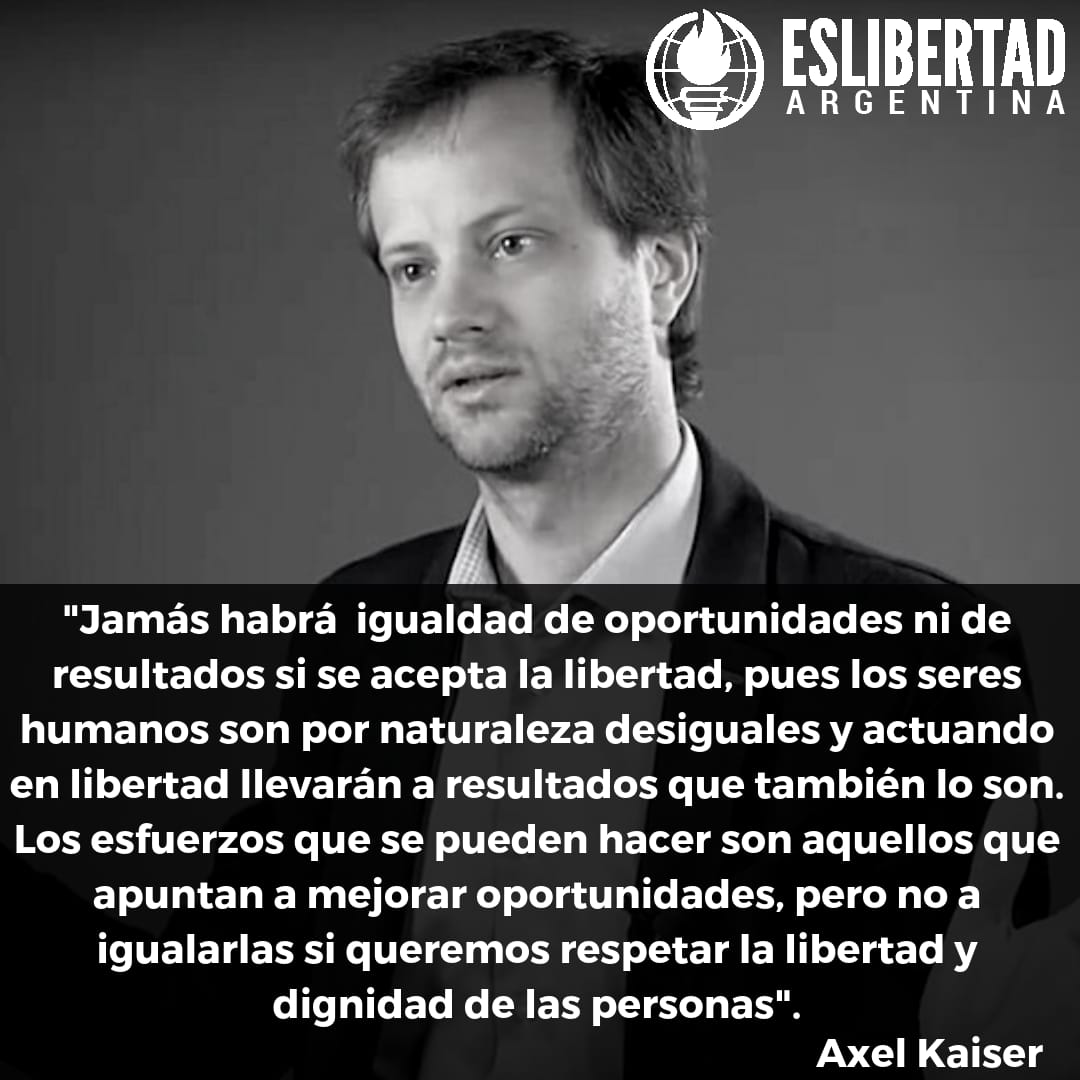 EsLibertad Argentina på Twitter: "#AxelKaiser #EsLibertadFrases #Frases  #Igualdad #Capitalismo #Libertad #Liberalismo… "