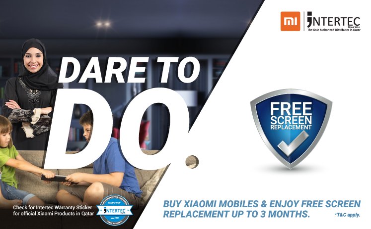 IntertecGroup's tweet photo. Dare To Do
*Your Xiaomi Mobile Screen is our Responsibility
*Enjoy Free Screen Replacement Up To 3 Months
*Check for Intertec Warranty Sticker for Official Xiaomi Products in Qatar
*T&C Apply.
#Dare_to_Do #Genuine_Mobile #Screen_protection #Free_Screen_Replacement #OFFICIAL https://t.co/m1PgPFoJnn