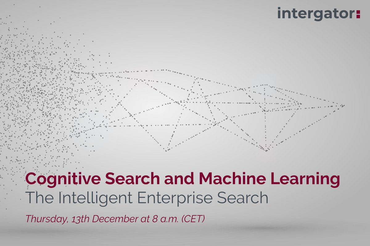 intergator's tweet photo. Join our #free #webinar on 13th December at 8 a.m. (CET) on how #intergator, #cognitivesearch and #machinelearning improves your #enterprisesearch #artificialIntelligence #search  https://t.co/30WeKEMu5u https://t.co/FwArPBE4Ex