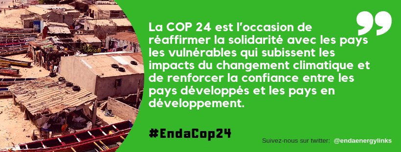 La #COP 24 est l’occasion de réaffirmer la solidarité avec les pays les vulnérables qui subissent les impacts du changement climatique et de renforcer la confiance entre les pays développés et les pays en développement.
#EndaCop24 #kebetu #ParisAgreement