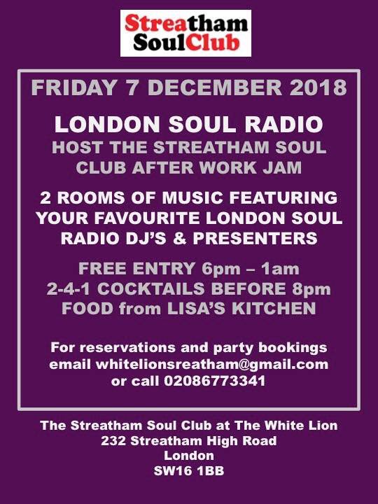 London Soul Radio host the Streatham Soul Club Friday night party this week! 2 rooms of music. 241 cocktails before 8pm. Food by Lisa’s Kitchen. 6pm to 1am and a Fabulous Free Entry!!