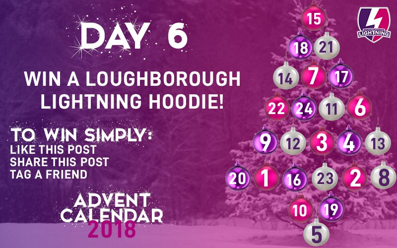 ** ADVENT CALENDAR - DAY 6**
On the sixth day of our Christmas extravaganza you could win a Loughborough Lightning Hoodie!

All you have to do to win is:
Follow this page
Share/RT this Tweet
Tag a friend
Like the post