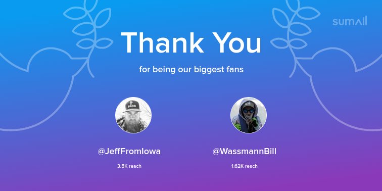 Our biggest fans this week: <a href="/JeffFromIowa/">Whitetail Bucks Wisc</a>, <a href="/WassmannBill/">Wild Bill Wassmann</a>. Thank you! via sumall.com/thankyou?utm_s…