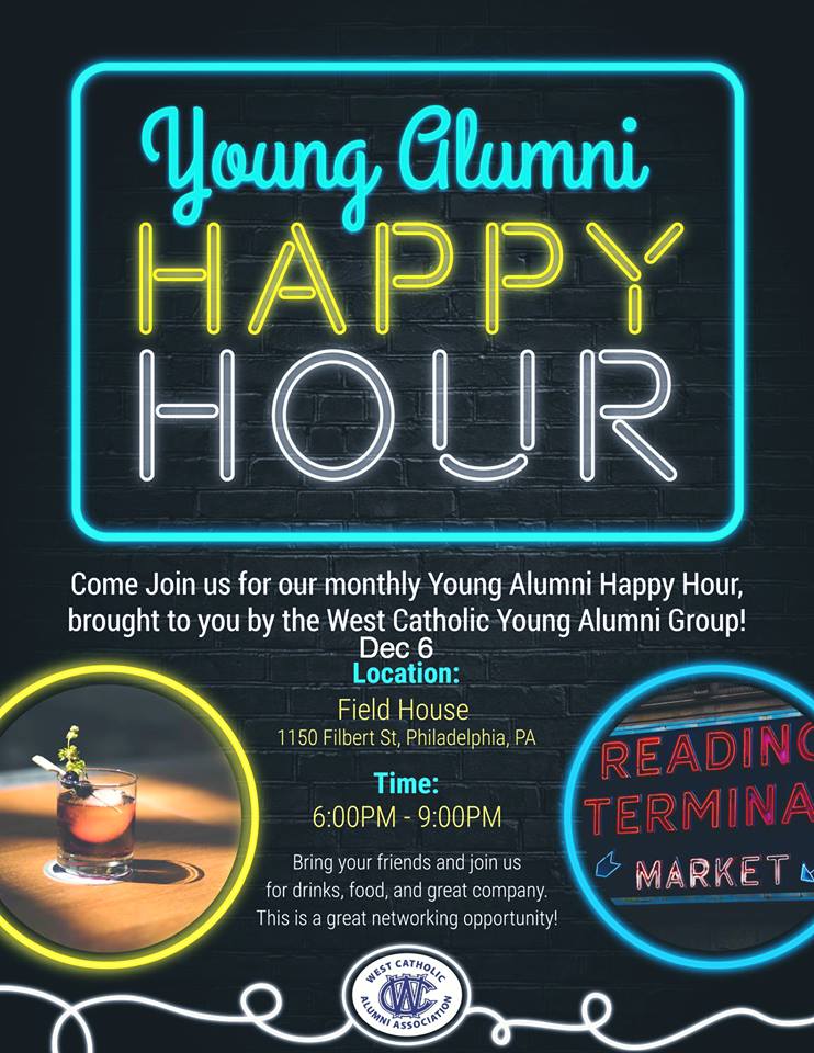 West Catholic Alum Happy Hour TODAY at the Field House 1150 Filbert St. Phila PA  6 to 9 pm  sponsored by the WC Young Alumni Committee