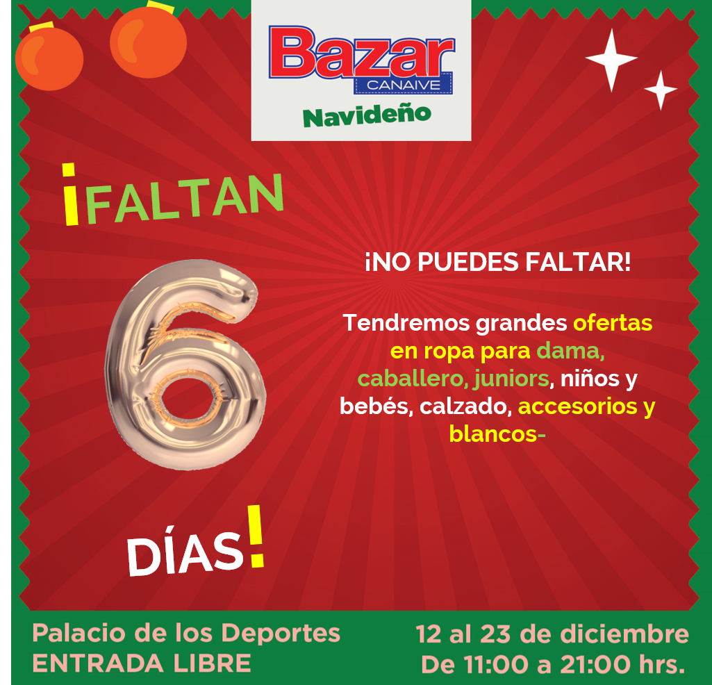 Sólo 6 días para que comience el Bazar Navideño CANAIVE, no puedes perderte las grandes ofertas que tendremos en prendas de vestir para dama, caballero, juniors, niños y bebés, calzado, accesorios y blancos!👨‍👩‍👦‍👦
Del 12 al 23 de diciembre, de 11:00 a 21:00hrs.
¡ENTRADA LIBRE!