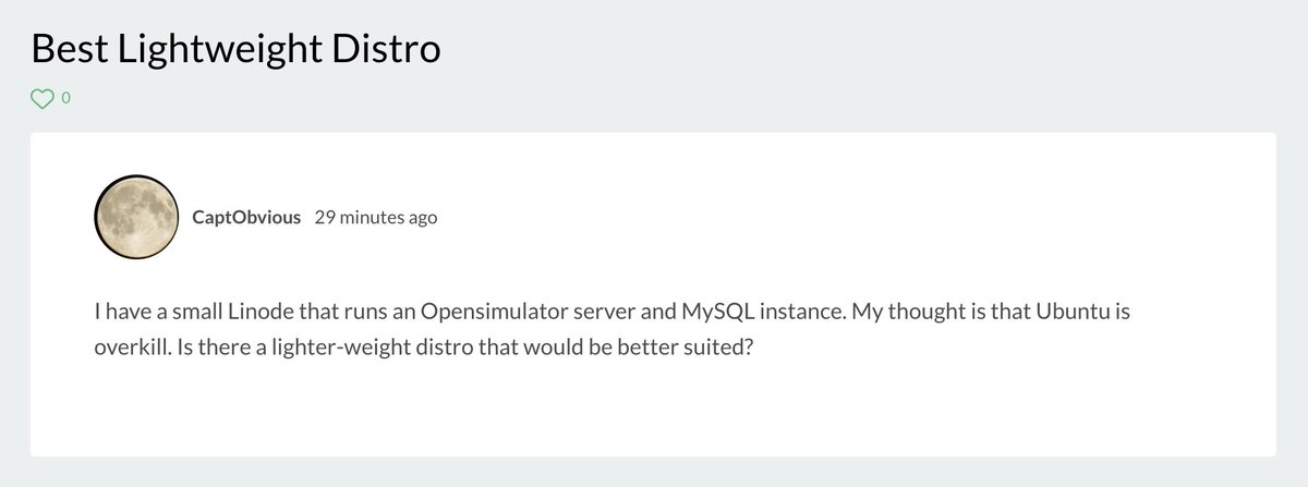 linode's tweet image. A #LinodeCommunity member is looking for a light-weight distro to run an #OpenSimulator server and a #MySQL instance, any recommendations?linode.com/community/ques…