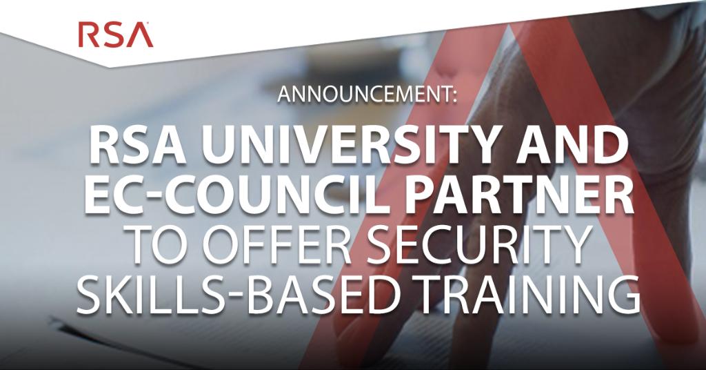 RSA University and EC-Council Partner to Offer Security Skills-Based Training