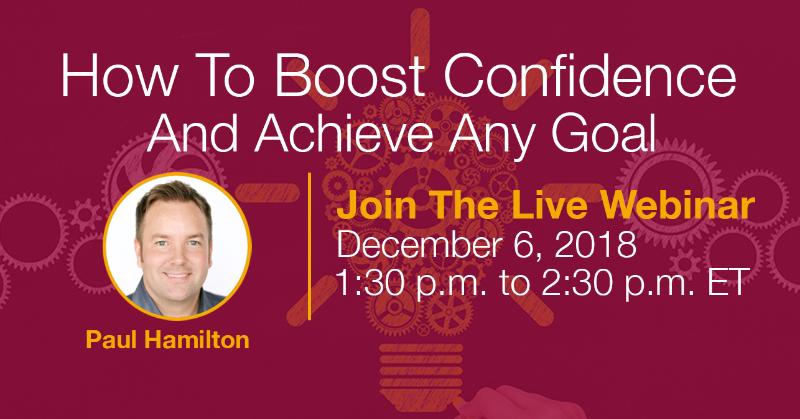 To set you up for #success in 2019, we're hosting weekly #webinars in December! Next up is "How To Boost Confidence And Achieve Any Goal," which will help you build your confidence and transform fear into focused thinking, communication, and action. ow.ly/g2WD30mSDIL