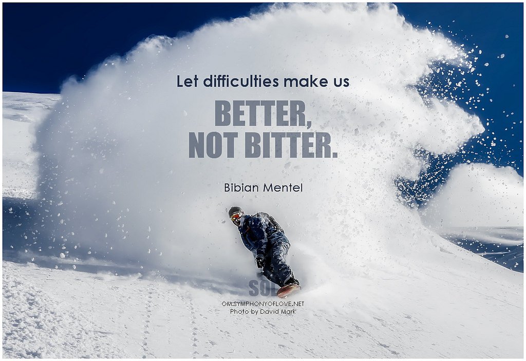 #BibianMentel said 'Let difficulties make us better, not bitter. What is your #quote for today?
