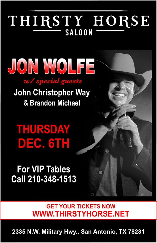 JON WOLFE LIVE @ THIRSTY HORSE SALOON!  HAVE A FEW TICKETS LEFT GET THEM ONLINE AT THIRSTYHORSE.NET