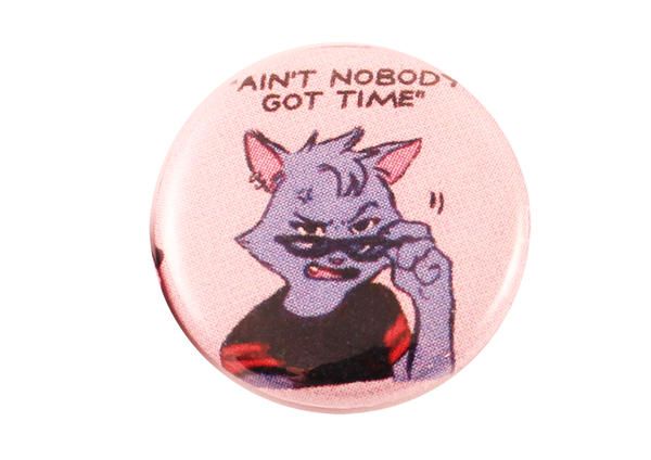 Microcosmmm's tweet photo. "Ain't Nobody Got Time" River the Gender Flexible Kitty Button by @Vercher_Ink  https://t.co/YO3g6wTEjT #moodbutton https://t.co/4IW2V7UOHh