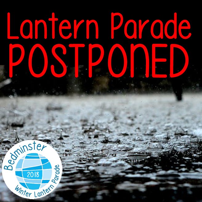 NO LANTERN PARADE TOMORROW...Due to weather-related safety issues, we're postponing the Bedminster Winter Lantern Parade 2018. We will let you know the new date ASAP.