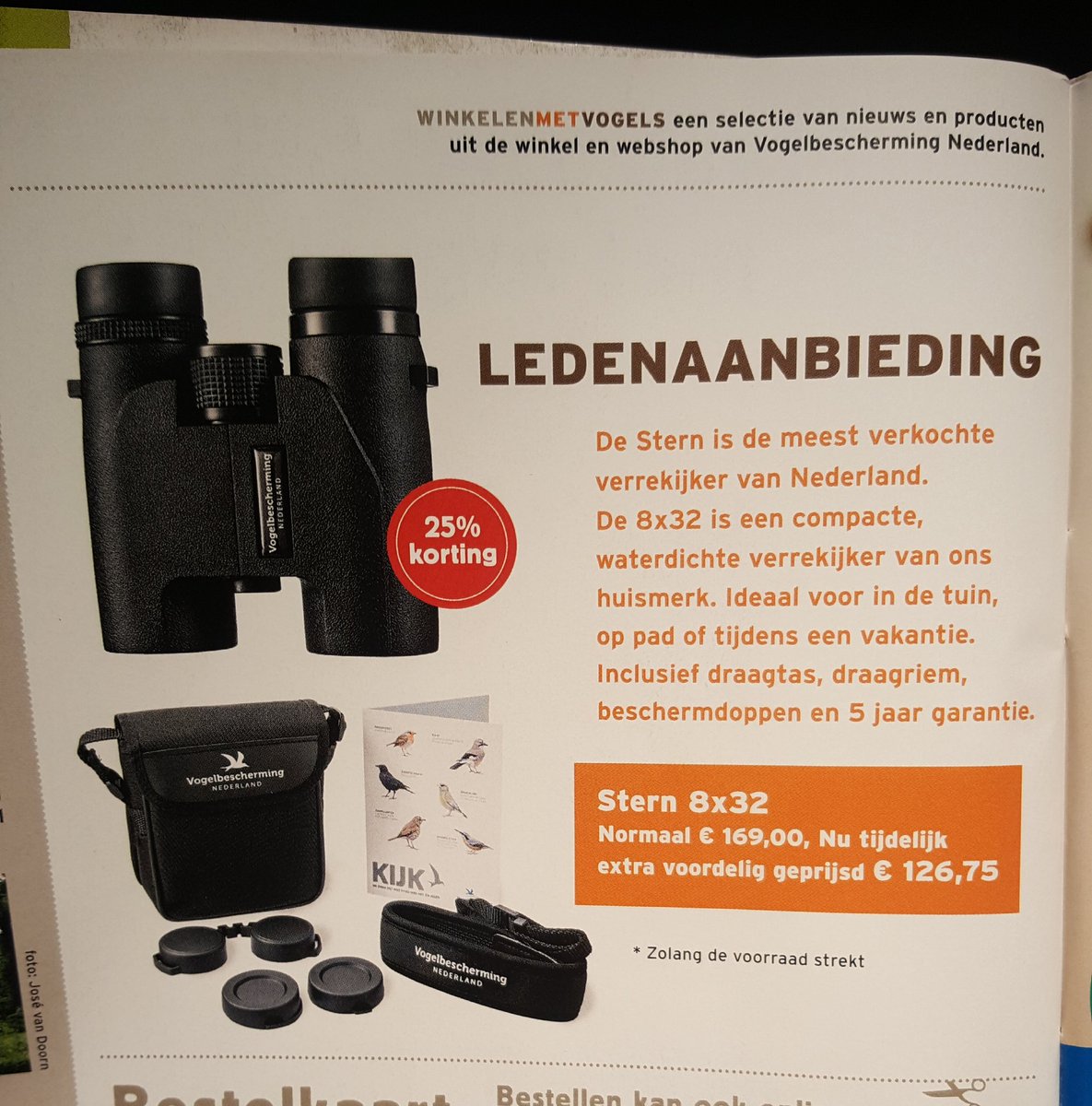 Ik krijg vaak vragen over welke verrekijker je nou moet hebben als beginner. Vaak zeg ik "neem een 8x32 ipv 8x42, dat is zelfde beeld en een stuk lichter" (nog geen 600g). 
En kijk eens wat er in de nieuwe VOGELS van <a href="/vogelnieuws/">Vogelbescherming NL</a> staat? Prima kijker voor zeer schappelijke prijs!