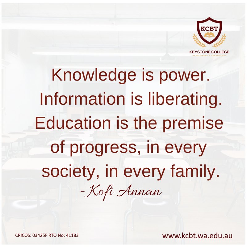 Education has always been a way to change your status.

'Knowledge is power. Information is liberating.  Education is the promise of progress, in every society, in every family.' - Kofi Annan

#KeystoneCollegePerth #KCBT #PerthStudents #StudyPerth #PerthisOK #StudyAustralia