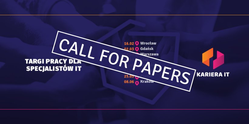 Chcesz dzielić się wiedzą z innymi? Dołącz do grona naszych prelegentów! 
Kariera IT otwiera CFP na przyszłoroczne edycje wydarzeń! Zgłoś go za pomocą naszego formularza-> bit.ly/2PR9bRj. 
Wszystkie dodatkowe informacje i daty wydarzeń znajdują się w formularzu.