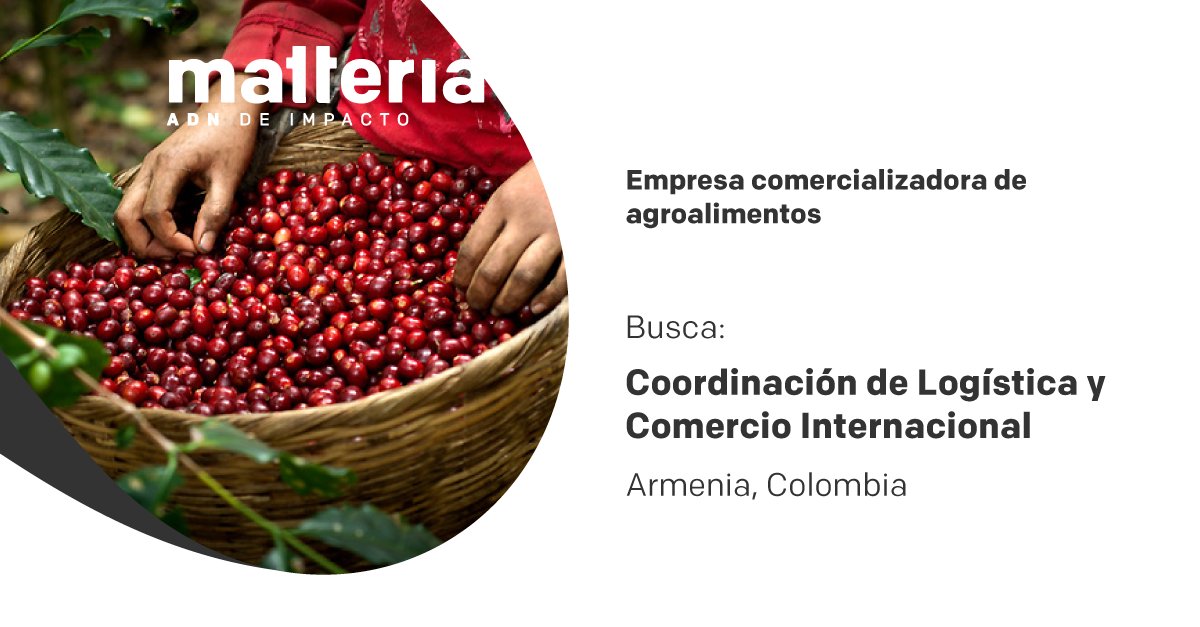 #Armenia #Colombia #ADNdeimpacto
Gestión + Comercio Exterior
Empresa comercializadora de agroalimentos busca: Coordinación de Logística y Comercio Internacional vía <a href="/matteria_/">matteria</a> 
Detalles y postulaciones: goo.gl/5qNLdL