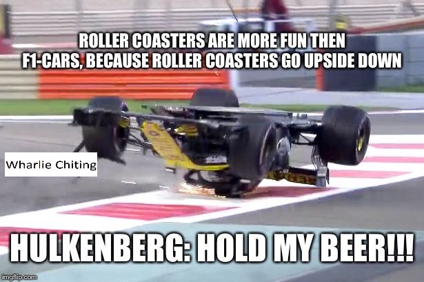 A little late, but hey better late then never. 

#AbuDabiGP #GP #F1 #WTF1 #F1banter #F1meme #banter #meme  #WChiting #Hulkenberg #Renault