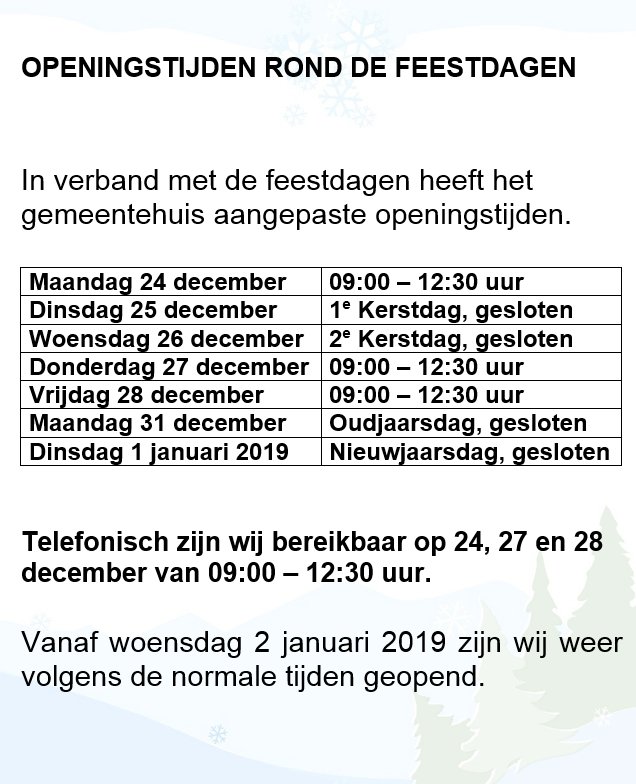 Let op!

Tijdens de feestdagen, zijn er wijzigingen in de openingstijden van het gemeentehuis.