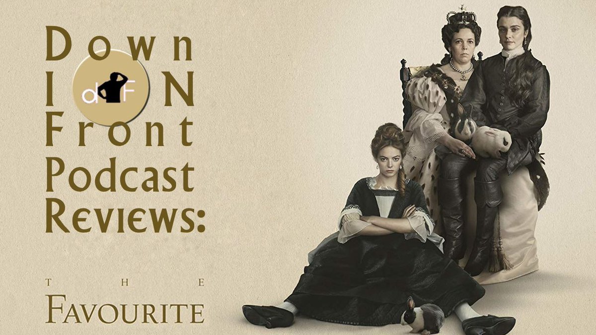 DownInFrontpod's tweet photo. The great Queen Anne is in need to help from a couple of ladies, but in this masterpiece by Yorgos Lanthimos, which one will be #TheFavourite? Join w/ guest @emmadhall as we have a blast racing lobsters! #sendAsip @nwalks @EncroachmentPod @FriendswBlends https://t.co/btjGLY4le5 https://t.co/IA2q4ceOk7