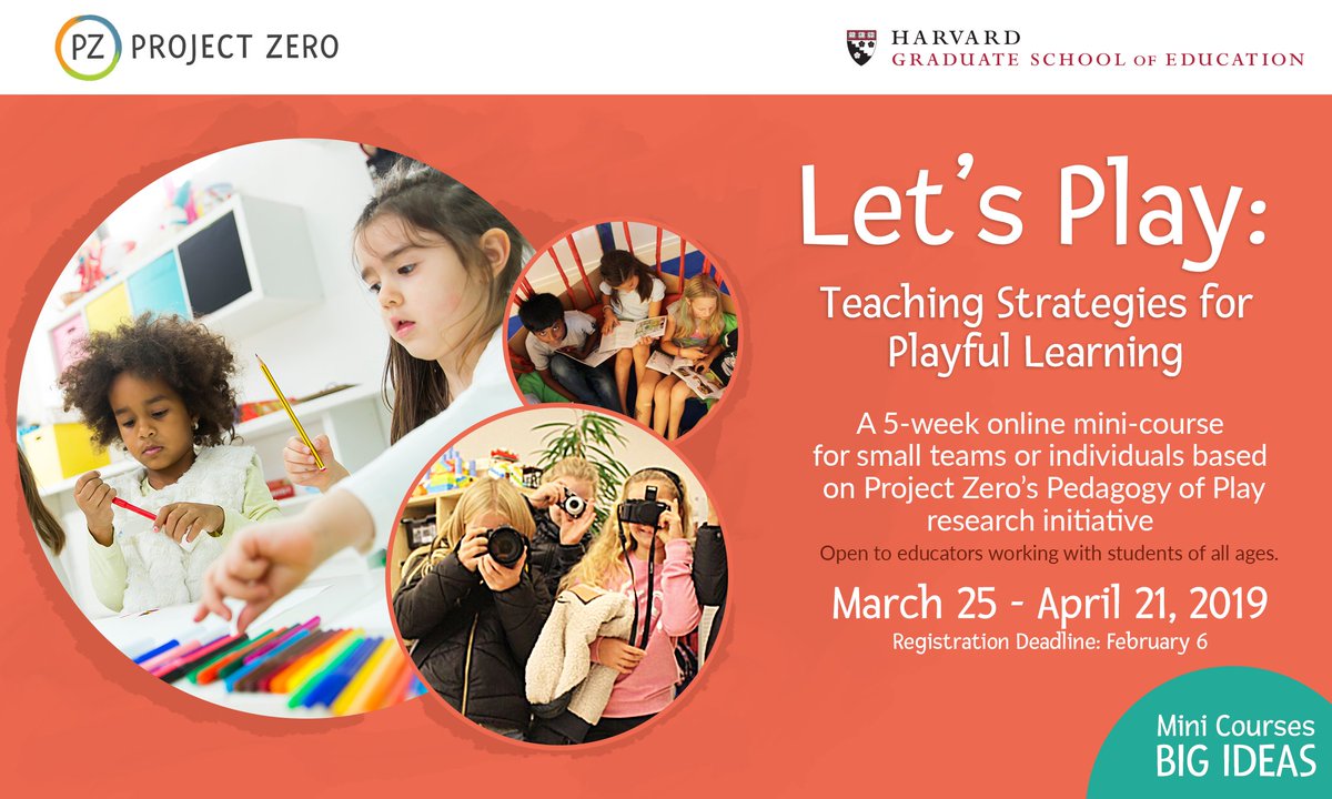 ProjectZeroHGSE's tweet photo. Join us in March 2019 for Let's Play, a new online mini-course from PZ's @pedagogyofplay research team. In the course, you'll explore teaching strategies that integrate play &amp; learning over the course of 5 weeks. Learn more &amp; register here https://t.co/aIMh63r70D #onlinelearning https://t.co/WkGITX01yE