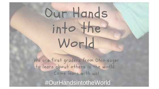 Let's learn together! We are first graders from Ohio  and we are eager to learn about others in the world! Will you learn with us? Follow #OurHandsIntoTheWorld <a href="/SciotoDarbyElem/">SciotoDarbyElem</a> @cochran_SDE <a href="/MKonkus/">Colleen Konkus</a> <a href="/sdejwarren/">Miss Warren</a>