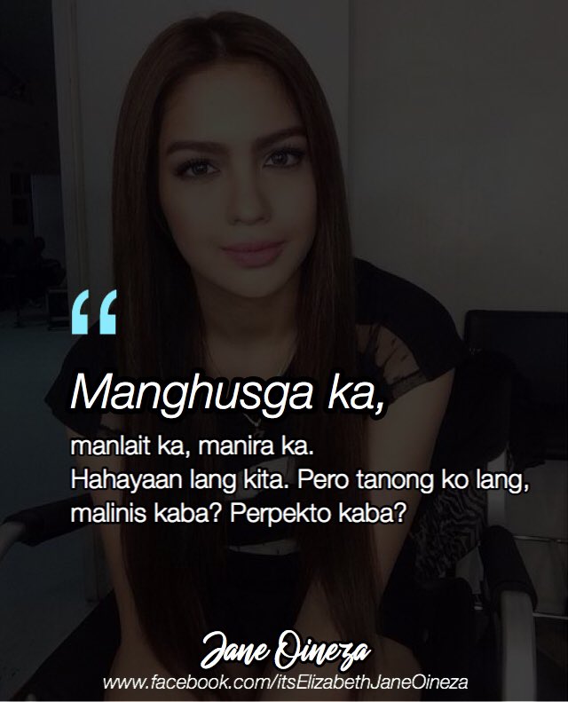 imRhyan22's tweet photo. Manghusga ka, manlait ka, manira ka. Hahayaan lang kita. Pero tanong ko lang, malinis kaba? Perpekto kaba?

PS. Pahiram lang ng photo mo madam @itsJaneOineza 😁😍😘 https://t.co/OROfkZD7w4