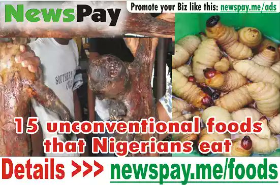 Godwinplus2's tweet image. #NEWSPAYBUNDLE #NEWSPAY_INCOME: 15 unconventional foods that Nigerians eat. 👉 newspay.me/foodsh
