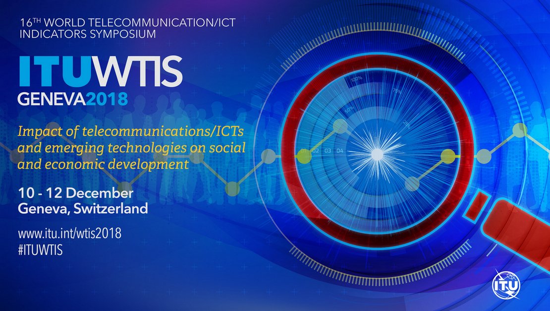 ITU World Telecom/ICT Indicators Symposium, 10-12 December, Geneva