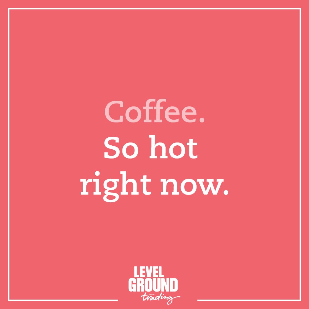 LevelGroundTrd's tweet image. Coffee. So hot right now.