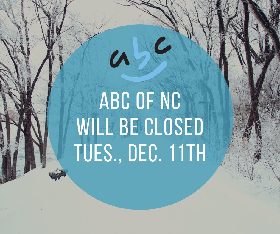 <a href="/abcofncautism/">ABC of NC</a> will be closed on Tues., Dec 11th due to inclement weather.