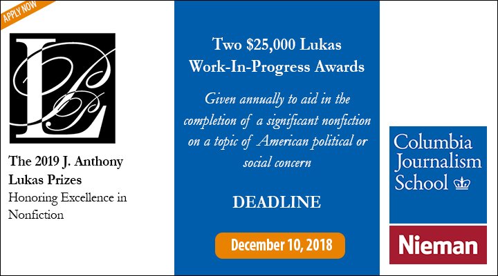 Today is the last day to enter for the #LukasPrizes for excellence in nonfiction book writing. Two $25K work-in-progress awards and two $10K book awards are given. Administered by @columbiajourn & @niemanfdn. Read more and enter: bit.ly/2o9to8o  [sponsored]