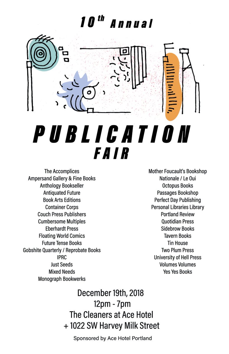 Such a great event! The 10th Annual Publication Fair is Wed. Dec. 19 at The Cleaners <a href="/acehotel/">Ace Hotel</a> Portland, Noon-7pm. Come visit all your local bookstores, publishers, small presses, printers, bookmakers all in one spot. bit.ly/2RR3vbY