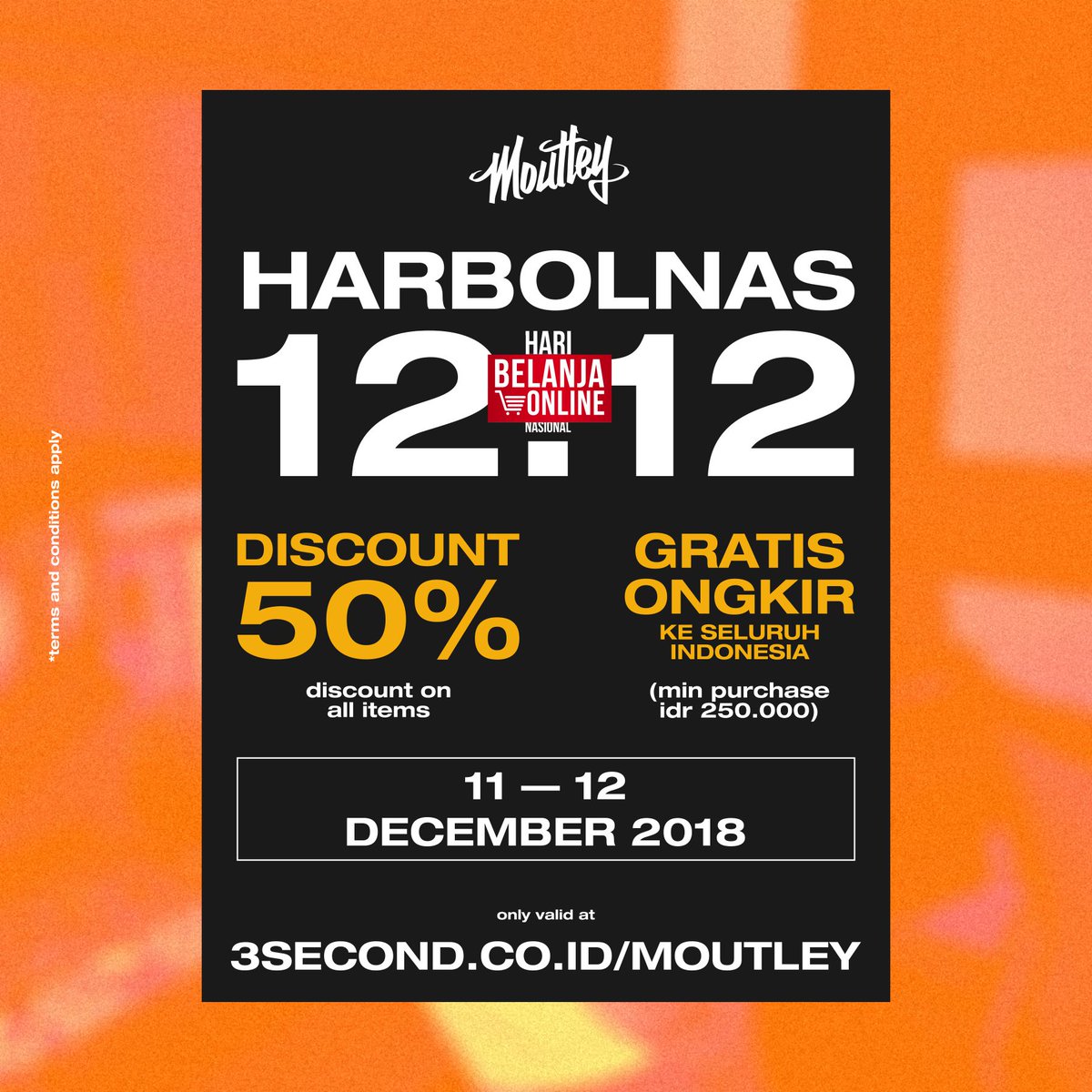 Rayakan Hari Belanja Online Nasional (HARBOLNAS) dengan berbelanja produk MOUTLEY. Dapatkan DISCOUNT 50% ALL ITEMS dan GRATIS ONGKIR untuk minimal pembelian IDR 250.000. Have a good one!

Promo ini khusus di 3second.co.id/moutley