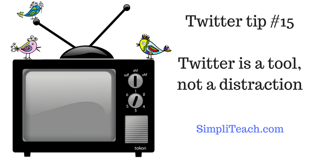 20 #Twitter Tips for Teachers | Tip no. 15: Use Twitter as a tool, not a distraction. Set a time limit for how long you'll spend on Twitter. Keep control of it, and it becomes a career-enhancing tool.