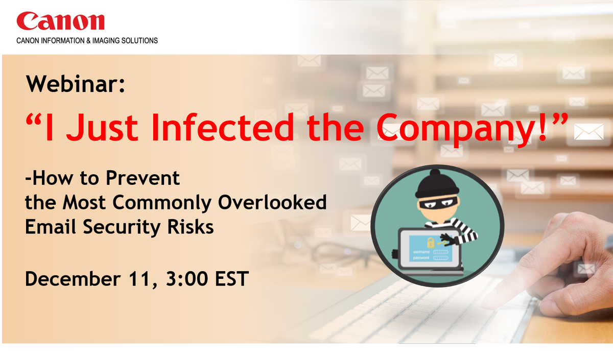CanonUSABiz's tweet photo. Join our webinar today with #mxHero on how to prevent the most commonly overlooked #EmailSecurity threats - at 3:00 EST - https://t.co/subuYZcJat https://t.co/oQLbDFdqBH