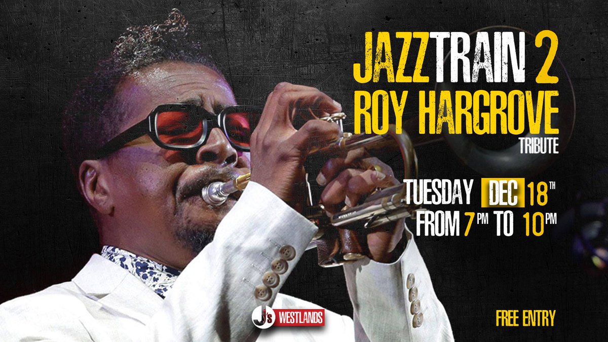 JazzTrain 2: Roy Hargrove Tribute 
This second edition of #JazzTrain pays homage to one of modern jazz’s true greats, Grammy winning trumpeter Roy Hargrove who passed on last month. Saev the date!