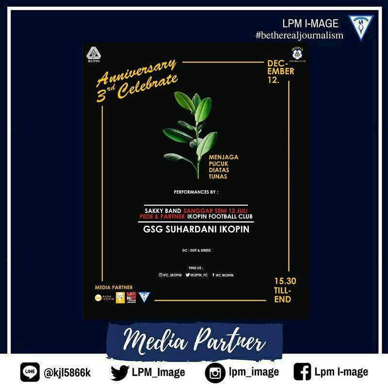 LPM_Image's tweet image. IKOPIN FOOTBALL CLUB proudly present :

IFC Anniversary 3rd Celebrate
" MENJAGA PUCUK DIATAS TUNAS "

Kami mengajak teman-teman semua untuk ikut serta dalam meramaikan acara ini. instagram.com/p/BrP-Dr-ASpJ/…
