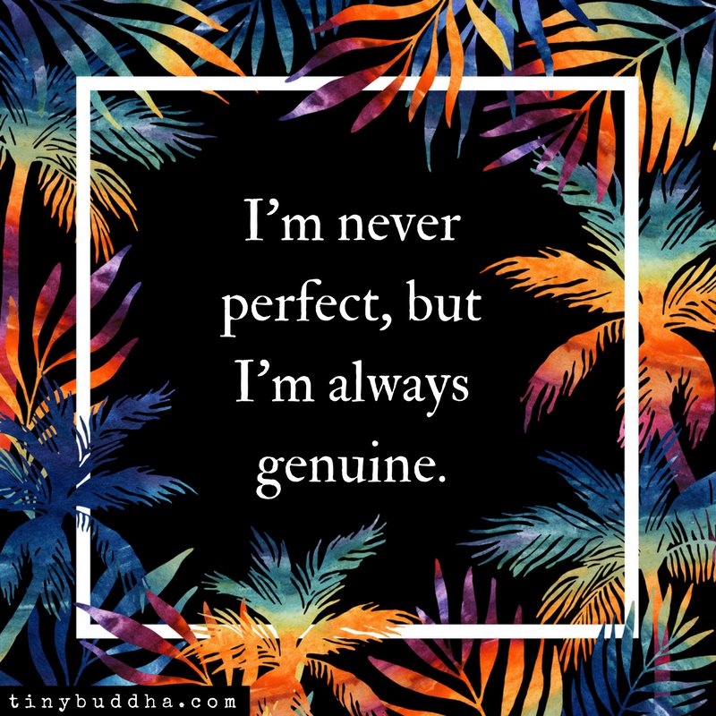 tinybuddha's tweet photo. I'm never perfect, but I'm always genuine. https://t.co/dMCP5BCZSH