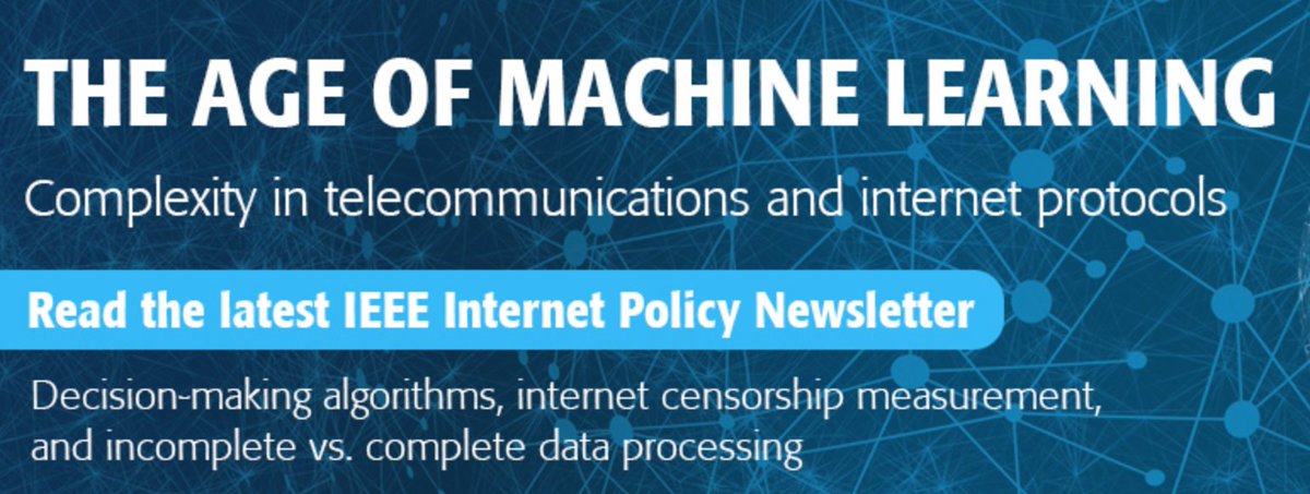 Find the latest issue of the #IEEE Internet Policy Newsletter to read article authors' points-of-view on #MachineLearning, decision-making algorithms, internet censorship and more: bit.ly/2wgjYvl